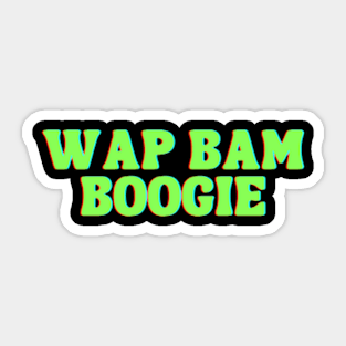 WAP BAM BOOGIE Sticker